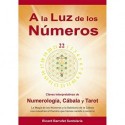 A la Luz de los Números: Claves interpretativas de Numerología, Cábala y Tarot Ricard Barrufet
