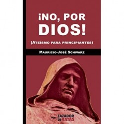 ¡No, por dios! Mauricio-José Schwarz