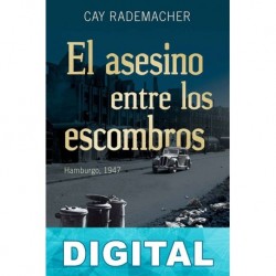 El asesino entre los escombros Cay Rademacher