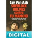 Sherlock Holmes contra Fu Manchú Cay van Ash