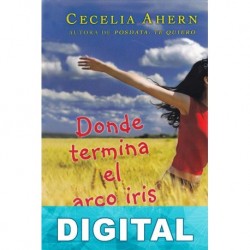 Donde termina el arco iris Cecelia Ahern