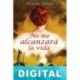 No me alcanzará la vida Celia del Palacio