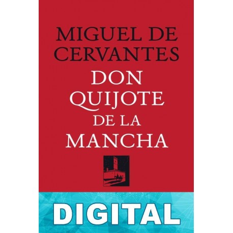 Don Quijote de la Mancha (Ed. Francisco Rico) Cervantes