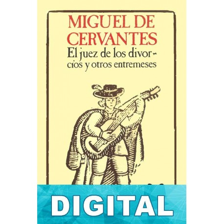 El juez de los divorcios y otros entremeses Cervantes
