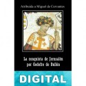 La conquista de Jerusalén por Godofre de Bullón Cervantes