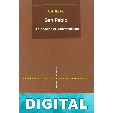 San Pablo: La fundación del universalismo Alain Badiou