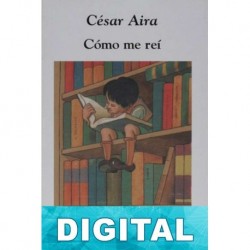 Cómo me reí César Aira