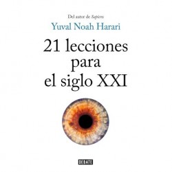 21 lecciones para el siglo XXI Yuval Noah Harari