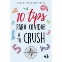 10 tips para olvidar a tu crush Marta Salvador Vélez