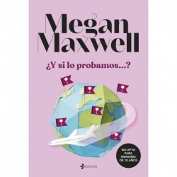 ¿Y si lo probamos...?: Una novela romántico-erótica que te hará ver que lo que es para ti lo será aunque te apartes, y lo que no, aunque te pongas Megan Maxwell
