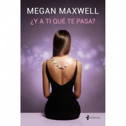 ¿Y a ti qué te pasa?: Si te gustó ¿Y a ti qué te importa?, no te puedes perder esta divertidísima comedia romántica en la que el amor es como el viento: no se ve, pero se siente Megan Maxwell