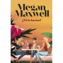 ¿Tú lo harías?: Adéntrate en esta comedia romántica y verás que las decepciones amorosas no se superan con lágrimas, sino con la seguridad absoluta de ... a sí misma Megan Maxwell