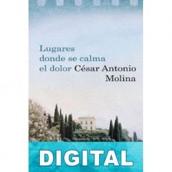 Lugares donde se calma el dolor César Antonio Molina