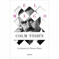 El Mago La historia de Thomas Mann Colm Tóibín
