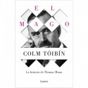 El Mago La historia de Thomas Mann Colm Tóibín