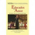 Educados con Amor: El Método Clásico de la Educación del Talento Dr. Shinichi Suzuki