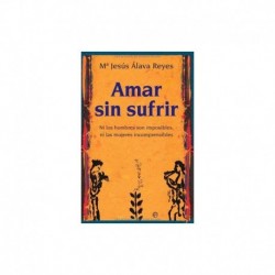 Amar sin sufrir Maria Jesus Alava Reyes