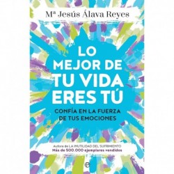 Lo mejor de tu vida eres tú María Jesús Álava