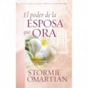 El Poder de la Esposa que Ora Stormie Omartian