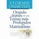 Orando a través de los temas más profundos del matrimonio: Los 15 problemas que amenazan tu matrimonio Stormie Omartian