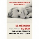 El método sueco para una crianza serena e igualitaria: Embarazo y primeros años: lo que dice la ciencia Cecilia Chrapkowska