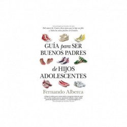 Guía para ser buenos padres de hijos adolescentes Fernando Alberca