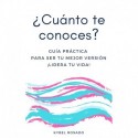 ¿Cuánto te conoces?: Guía Práctica para ser tu mejor versión. ¡Lidera tu vida! Kybel Rosado