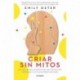 Criar sin mitos Emily Oster