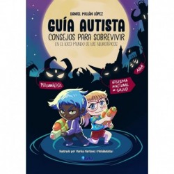 Guía autista: Consejos para sobrevivir en el loco mundo de los neurotípicos Daniel Millán López