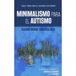 MINIMALISMO PARA EL AUTISMO: Cuando menos significa más Raquel Torres Ribalta