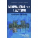 MINIMALISMO PARA EL AUTISMO: Cuando menos significa más Raquel Torres Ribalta