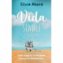 Vida Simple: Cómo superé la ansiedad gracias al minimalismo Silvia Ahora