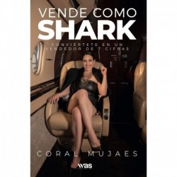 Vende como SHARK: Conviértete en un vendedor de 7 cifras Coral Mujaes