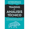 Lecciones Esenciales Para Principiantes de Trading Y Análisis Técnico: El funcionamiento de los mercados financieros y la inversión en bolsa explicados en profundidad Alberto Martín