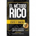 El Método RICO: La guía definitiva para conseguir ÉXITO y DINERO. Reduce tus gastos, elimina tus deudas, aprende a ahorrar e invertir y alcanza tu LIBERTAD FINANCIERA Richard Gracia