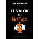 El Valor Del Fracaso: 5 Pasos Para Ser Tu Mejor Versión Cristian Arens