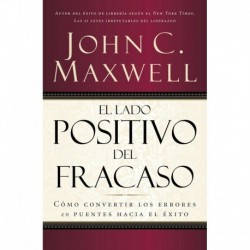 El lado positivo del fracaso John C. Maxwell