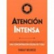Atención Intensa : Un plan para desarrollar claridad mental y una concentración sólida en 7 días Thibaut Meurisse