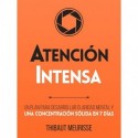 Atención Intensa : Un plan para desarrollar claridad mental y una concentración sólida en 7 días Thibaut Meurisse