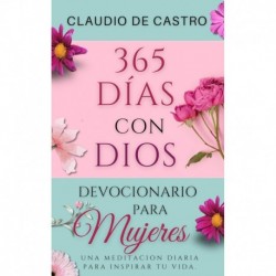 Devocionario Católico para Mujeres / Un año con Dios : 365 Devocionales de 5 minutos Claudio de Castro