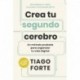 Crea tu segundo cerebro: Un método probado para organizar tu vida digital Tiago Forte