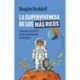La supervivencia de los más ricos. Fantasías escapistas de los milmillonarios tecnológicos Douglas Rushkoff