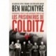 Los prisioneros de Colditz: Supervivencia y fuga de la más inexpugnable fortaleza nazi Ben Macintyre