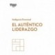 El auténtico liderazgo: Duplica O Triplica Tus Ingresos Con Un Poderoso Método Harvard Business Review