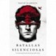 Batallas silenciosas: Las luchas que llevas por dentro que nadie conoce David Scarpeta