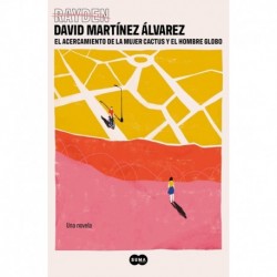 El acercamiento de la mujer cactus y el hombre globo David Martínez Álvarez