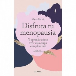 Disfruta tu menopausia Y aprende cómo vivir esta etapa con plenitud Marta Marce
