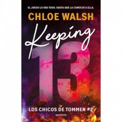 Keeping 13 (Los chicos de Tommen 2) Chloe Walsh