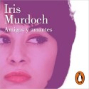 Audiolibro Amigos y amantes Iris Murdoch