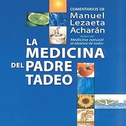 La Medicina del Padre Tadeo Manuel Lezaeta Acharan